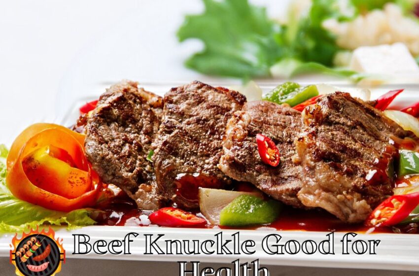 What is beef knuckle good for